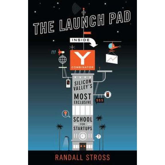 Pre-Owned The Launch Pad: Inside Y Combinator, Silicon Valley's Most Exclusive School for Startups (Hardcover) 1591845297 9781591845294