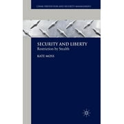 Crime Prevention and Security Management: Security and Liberty: Restriction by Stealth (Hardcover)