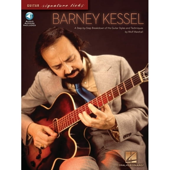 Guitar Signature Licks Barney Kessel: A Step-By-Step Breakdown of His Guitar Styles and Techniques Book/Online Audio, (Paperback)
