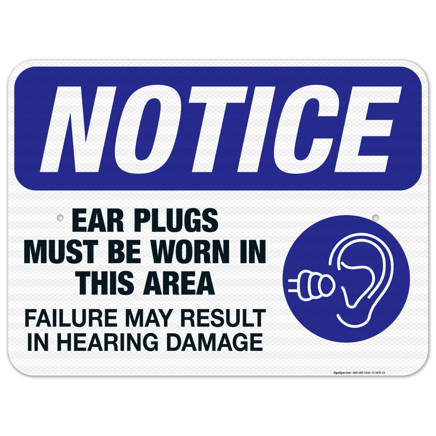 Ear Plugs Must Be Worn In This Area Sign, OSHA Sign, 18x24 Reflective
