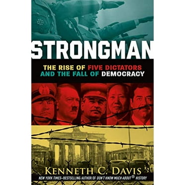 Pre-Owned Strongman: The Rise of Five Dictators and the Fall of Democracy (Hardcover) 1250205646 9781250205643