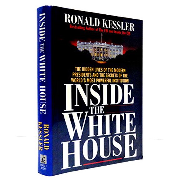 Pre-Owned Inside the White House: The hidden lives of the modern presidents and the secrets of the world's most powerful institution, 9780671879204, 0671879200, Hardcover, First Edition (stated) edit
