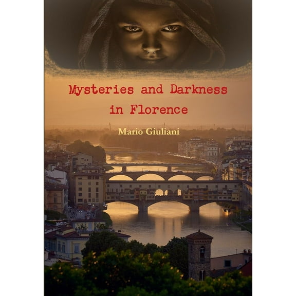Mysteries and Darkness in Florence, (Paperback)