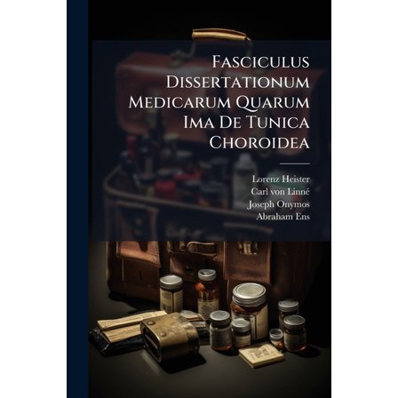 Fasciculus Dissertationum Medicarum Quarum Ima De Tunica Choroidea (Paperback)
