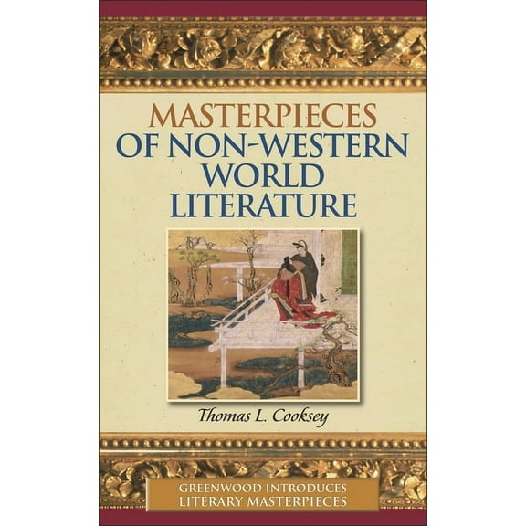 Greenwood Introduces Literary Masterpiec Masterpieces of Non-Western World Literature, (Hardcover)