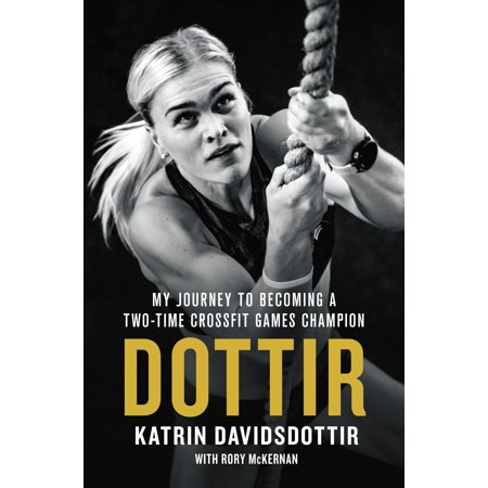 Dottir : My Journey to Becoming a Two-Time CrossFit Games