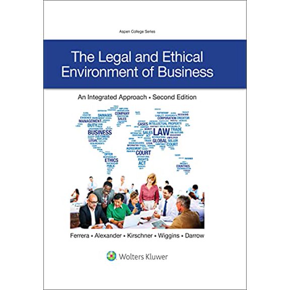 Pre-Owned The Legal and Ethical Environment of Business: An Integrated Approach (Aspen College), 9781454893028, 1454893028, Hardcover, 2 edition