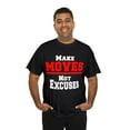 thumbnail image 6 of DJH Apparel | Make Moves Not Excuses Motivational Unisex T-shirt, 6 of 7
