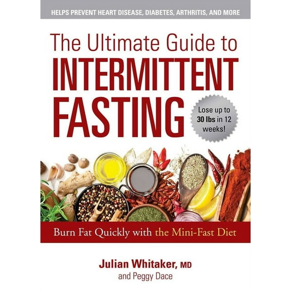 The Ultimate Guide to Intermittent Fasting: Burn Fat Quickly with the Mini-Fast Diet, (Paperback)