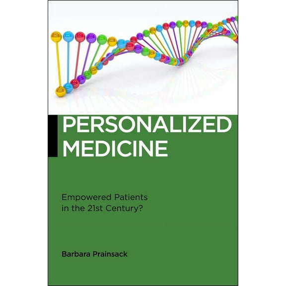 Biopolitics Personalized Medicine: Empowered Patients in the 21st Century?, Book 7, (Paperback)