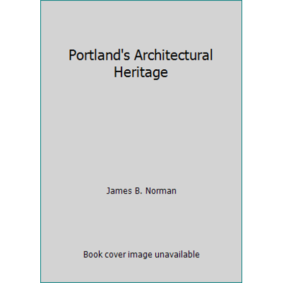 Pre-Owned Portland's Architectural Heritage (Paperback) 0875952410 9780875952413