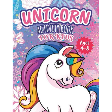 Unicorn Activity Book For Kids Ages 4-8: Coloring Pages, Dot To Dot, Word Search And More Travel ...