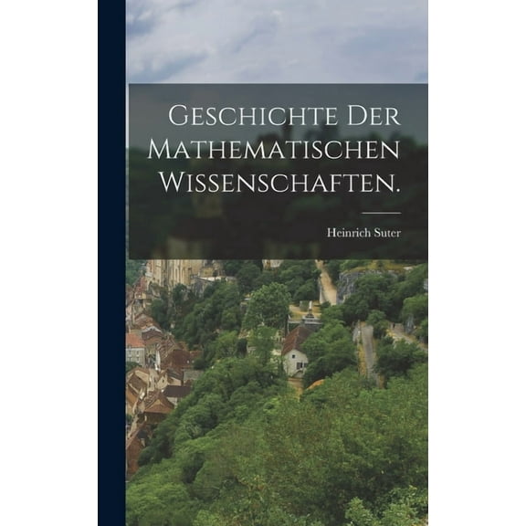 Geschichte der mathematischen Wissenschaften. (Hardcover)
