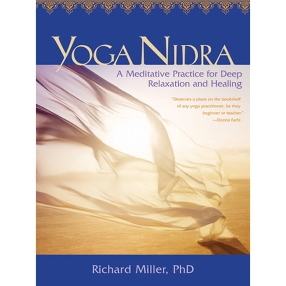 Pre-Owned Yoga Nidra: A Meditative Practice for Deep Relaxation and Healing (Paperback) by Richard Miller