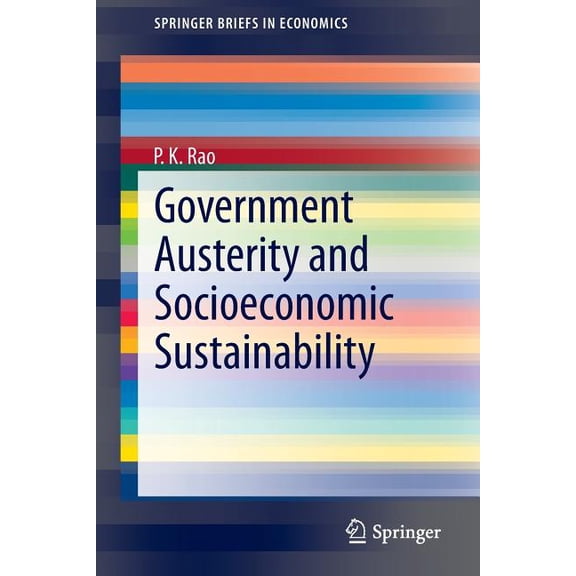 Springerbriefs in Economics Government Austerity and Socioeconomic Sustainability, (Paperback)
