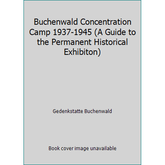 Pre-Owned Buchenwald Concentration Camp 1937-1945 (A Guide to the Permanent Historical Exhibiton), 9783892446958, 3892446954, Paperback,