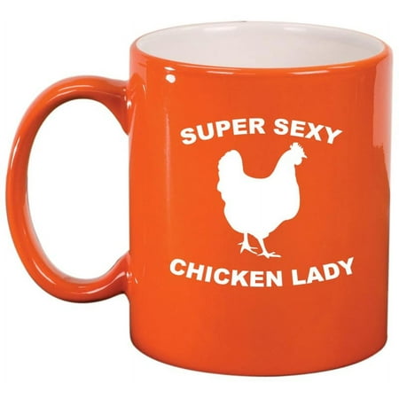 

Super Sexy Chicken Lady Funny Ceramic Coffee Mug Tea Cup Gift (11oz Orange)