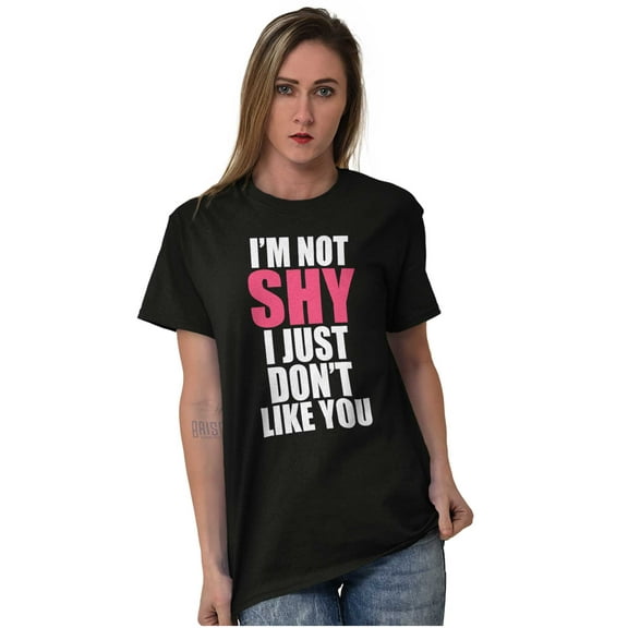 Funny Not Shy Don't Like You Sarcasm Women's Plus Size Graphic Tee Brisco Brands 2X