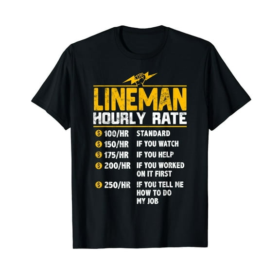 Funny Lineman Hourly Rate gift for humor Cable Lineman T-Shirt