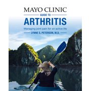 LYNNE S PETERSON Mayo Clinic Guide to Arthritis: Managing Joint Pain for an Active Life (Paperback)