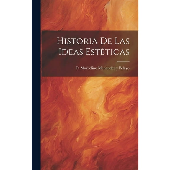 Historia de las Ideas Estéticas (Hardcover)