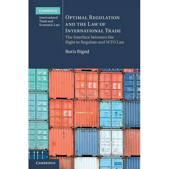Cambridge International Trade and Econom Optimal Regulation and the Law of International Trade, Book 18, (Hardcover)