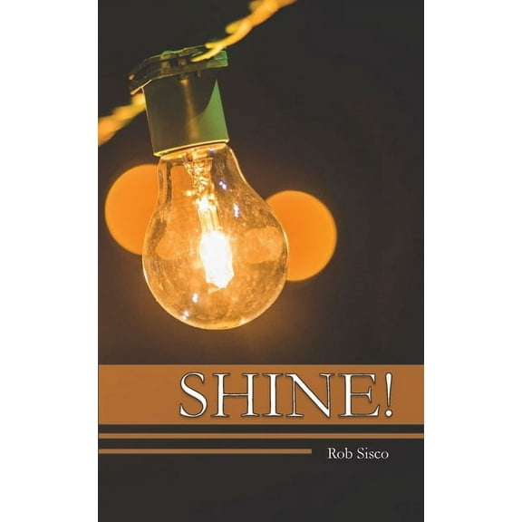 Shine: What it means to be a Biblical Christian, (Paperback)