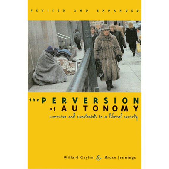 Pre-Owned The Perversion of Autonomy: Coercion and Community in a Liberal Society (Paperback) 0878409068 9780878409068