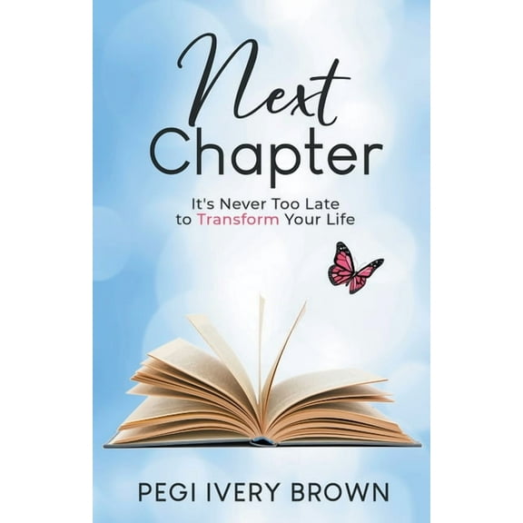 Next Chapter: It's Never Too Late to Transform Your Life, (Paperback)