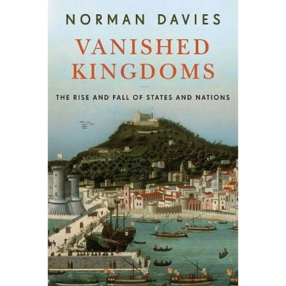 Vanished Kingdoms : l'Ascension et la Chute des États et des Nations