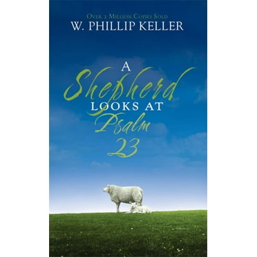 W. Phillip Keller: A Shepherd Looks at Psalm 23 (Paperback)