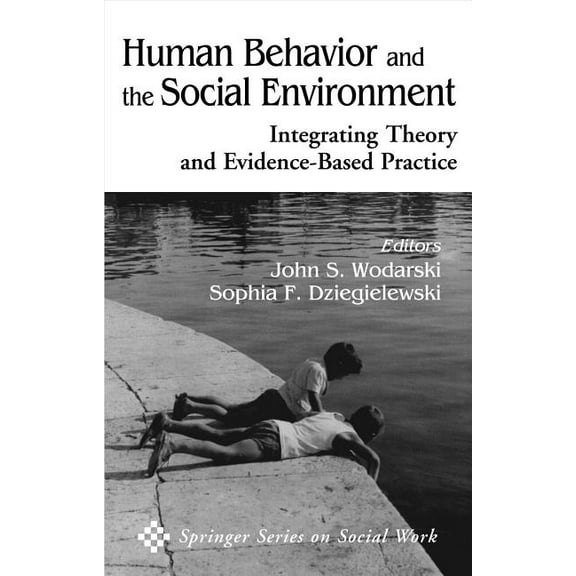 Springer Social Work Human Behavior and the Social Environment: Integrating Theory and Evidence-Based Practice, (Hardcover)