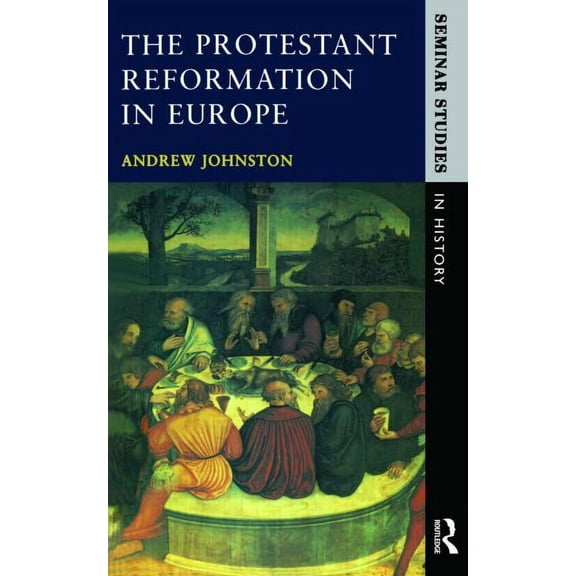 Seminar Studies The Protestant Reformation in Europe, (Paperback)