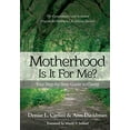 thumbnail image 1 of Motherhood - Is It For Me?: Your Step-by-Step Guide to Clarity, 1 of 4