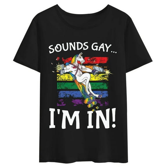 Sounds Gay I'm in Funny Rainbow Proudly Support Equality Gift T-Shirt LGBT Pride Clothes Lesbian Bisexual Gay Gifts Present