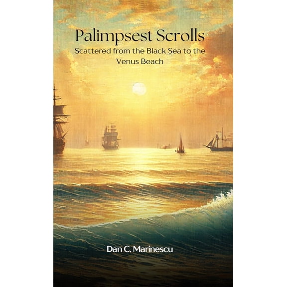 Palimpsest Scrolls: Scattered from the Black Sea to the Venus Beach, (Hardcover)