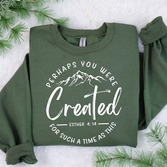Perhaps You Were Created For Such A Time As This Sweatshirt, Bible Verse Sweater, Esther 4:14 Sweater, Religious Women Shirt, Faith Shirts