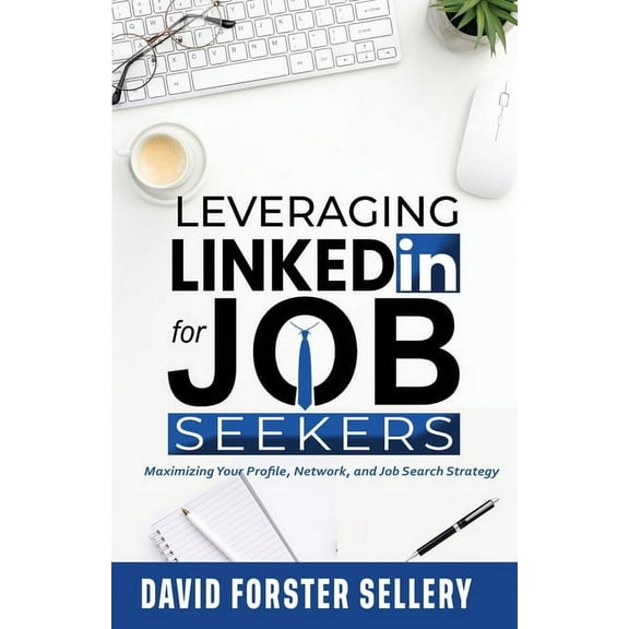 Leveraging LinkedIn for Job Seekers, (Paperback)