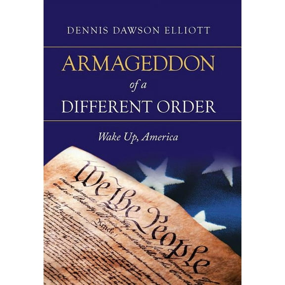 Armageddon of a Different Order : Wake Up, America (Hardcover)