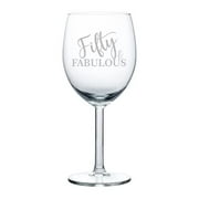 Wine Glass Goblet Fifty And Fabulous 50th Birthday (10 oz)