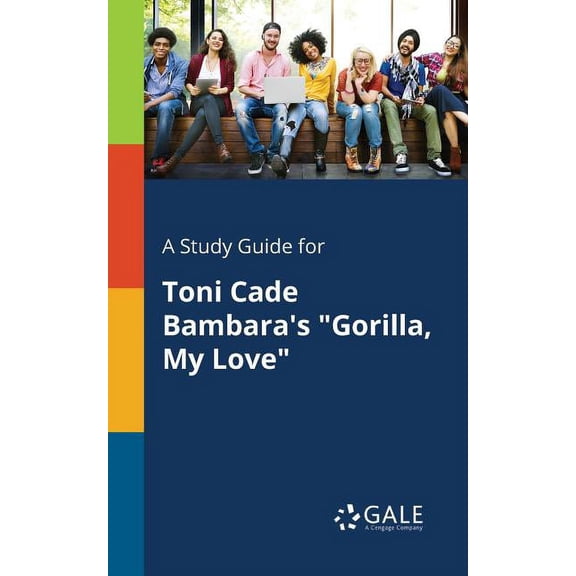 A Study Guide for Toni Cade Bambara's "Gorilla, My Love", (Paperback)