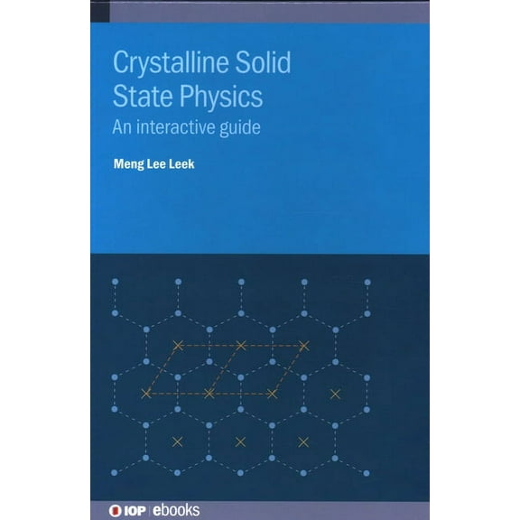 Crystalline Solid State Physics: An interactive guide, (Hardcover)