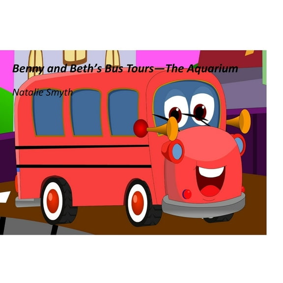 Benny and Beth's Bus Tours - The Aquarium, (Paperback)