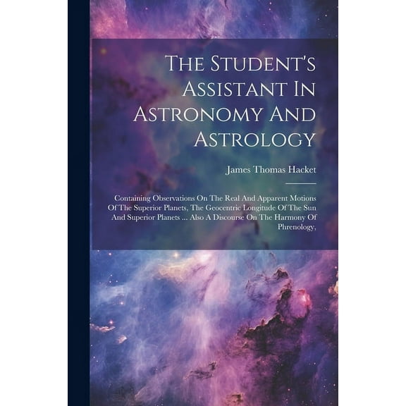 The Student's Assistant In Astronomy And Astrology, (Paperback)