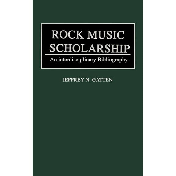 Music Reference Collection Rock Music Scholarship: An Interdisciplinary Bibliography, (Hardcover)
