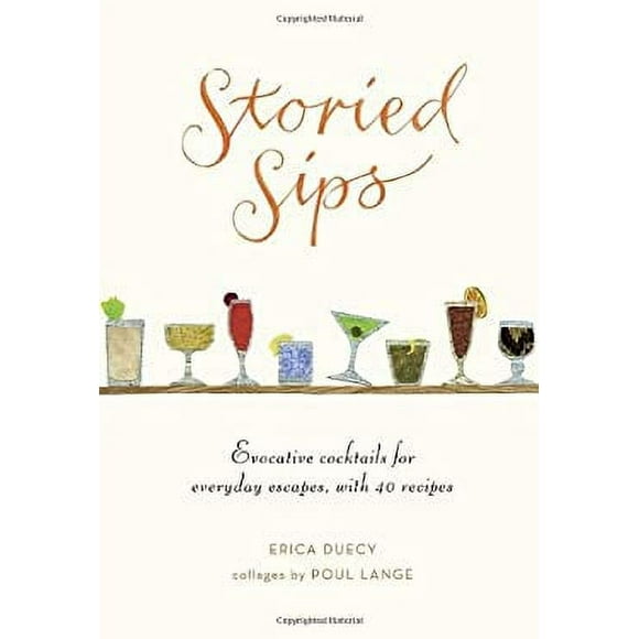 Storied Sips : Evocative Cocktails for Everyday Escapes, with 40 Recipes 9780375426216 Used / Pre-owned