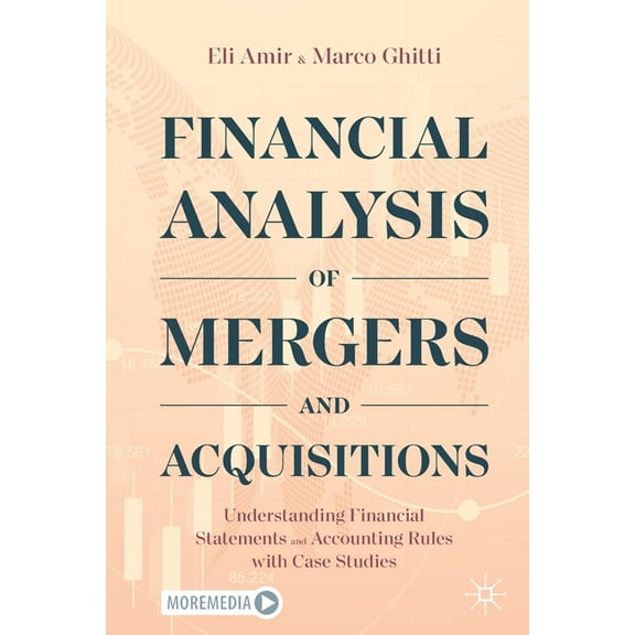 Financial Analysis of Mergers and Acquisitions: Understanding Financial Statements and Accounting Rules with Case Studie, (Paperback)