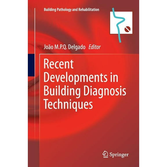 Building Pathology and Rehabilitation Recent Developments in Building Diagnosis Techniques, Book 5, (Paperback)