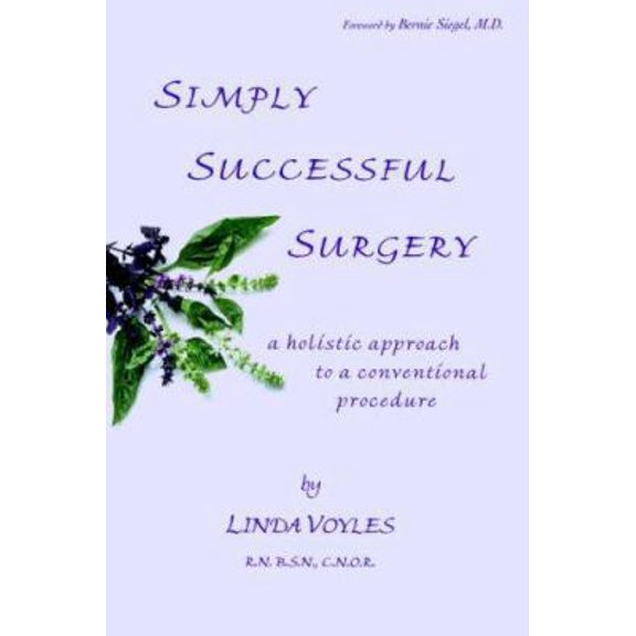 Pre-Owned Simply Successful Surgery: A Holistic Approach to a Conventional Procedure (Paperback) 0595354890 9780595354894