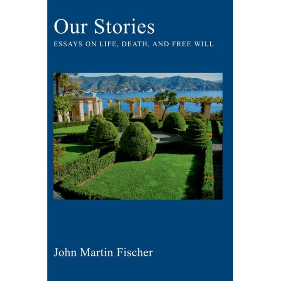 Our Stories: Essays on Life, Death, and Free Will, (Paperback)